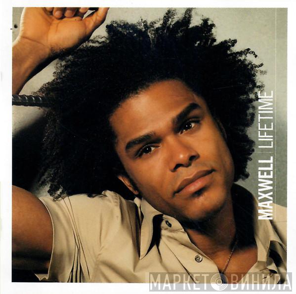  Maxwell  - Lifetime