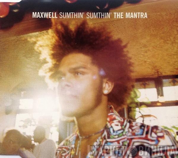 Maxwell - Sumthin' Sumthin' The Mantra