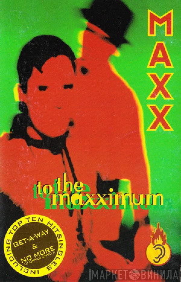  Maxx  - To The Maxximum