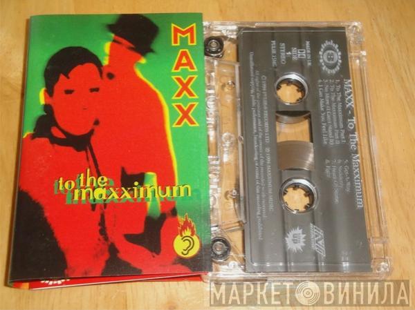  Maxx  - To The Maxximum
