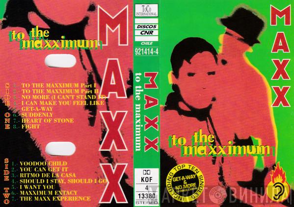  Maxx  - To The Maxximum