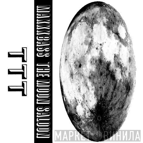 Maxxxbass - The Moon Saloon