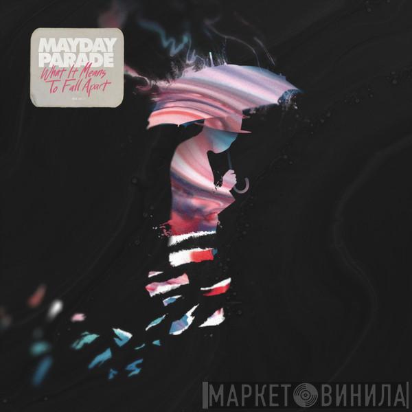 Mayday Parade - What It Means To Fall Apart