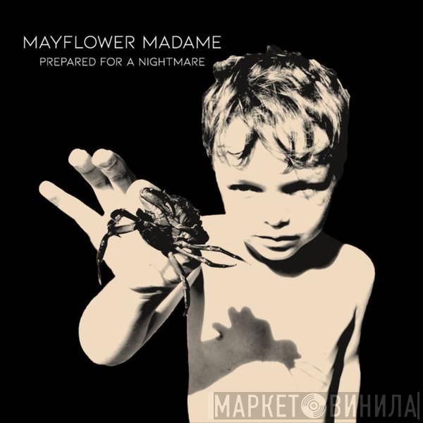 Mayflower Madame - Prepared For A Nightmare