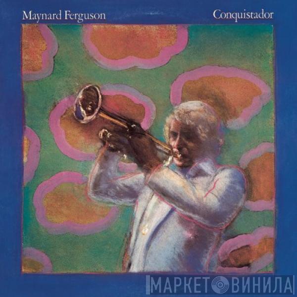  Maynard Ferguson  - Conquistador