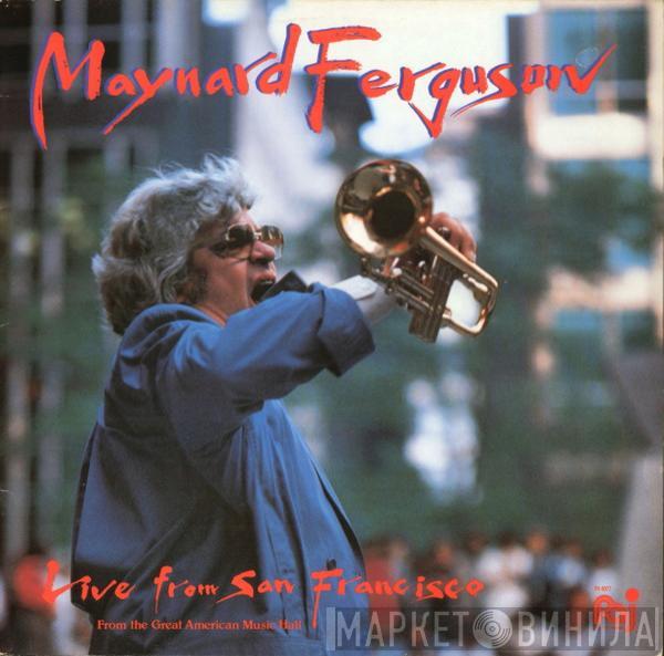 Maynard Ferguson - Live From San Francisco - From The Great American Music Hall