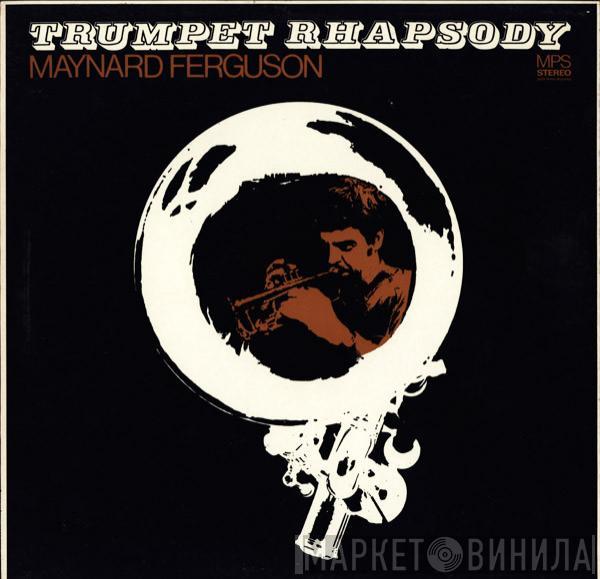 Maynard Ferguson - Trumpet Rhapsody