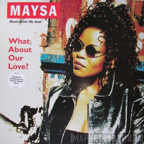 Maysa Leak - What About Our Love?