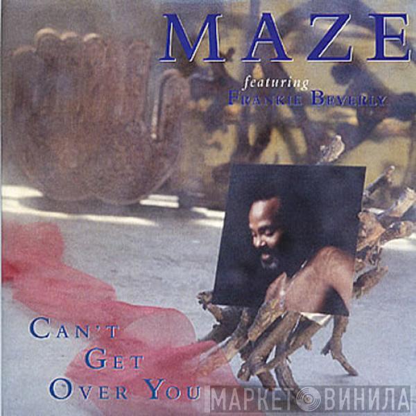  Maze Featuring Frankie Beverly  - Can't Get Over You