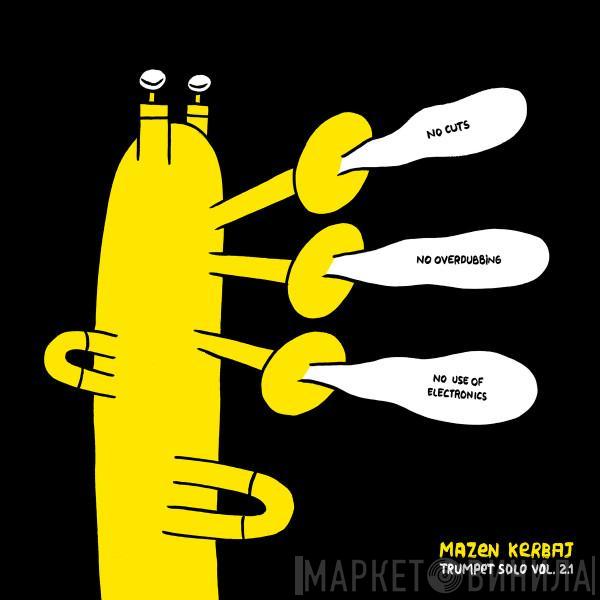  Mazen Kerbaj  - Trumpet Solo Vol. 2.1 (No Cuts, No Overdubbing, No Use Of Electronics)