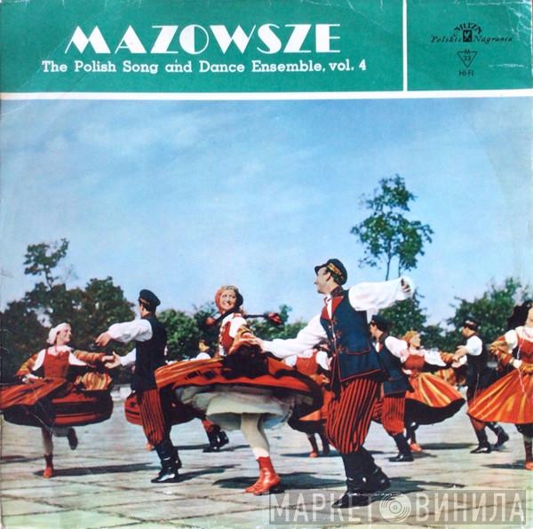  Mazowsze  - The Polish Song And Dance Ensemble, Vol. 4