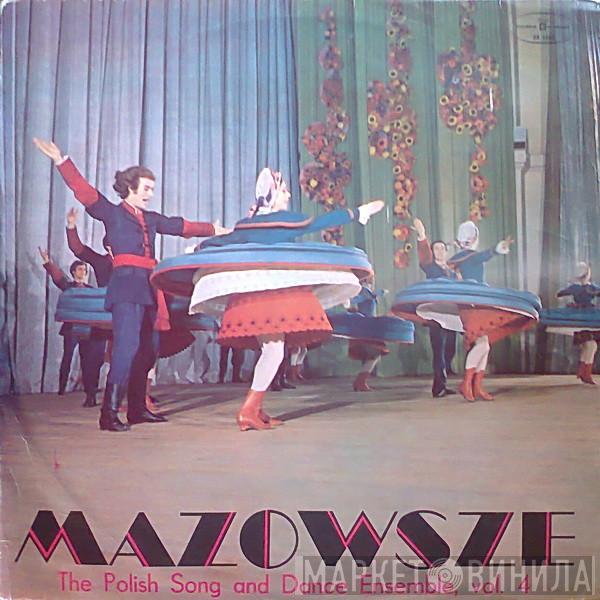  Mazowsze  - The Polish Song And Dance Ensemble, Vol. 4