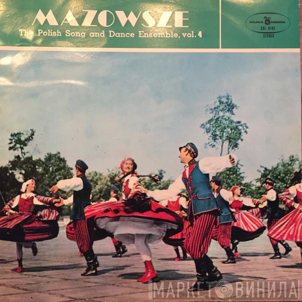  Mazowsze  - The Polish Song And Dance Ensemble, Vol. 4