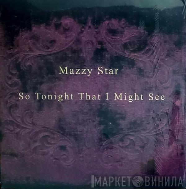 Mazzy Star - So Tonight That I Might See