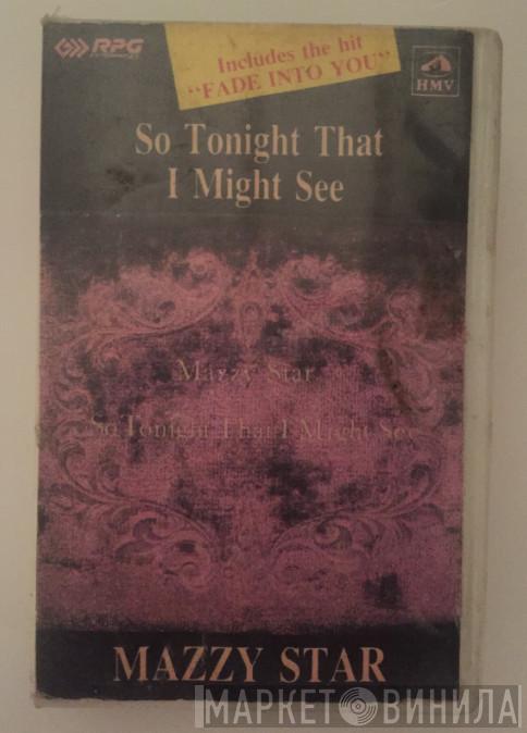  Mazzy Star  - So Tonight That I Might See
