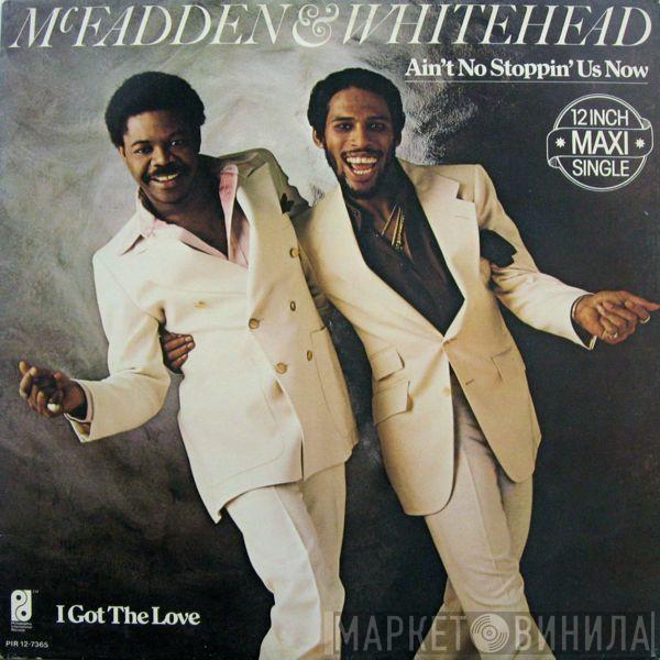  McFadden & Whitehead  - Ain't No Stoppin' Us Now / I Got The Love