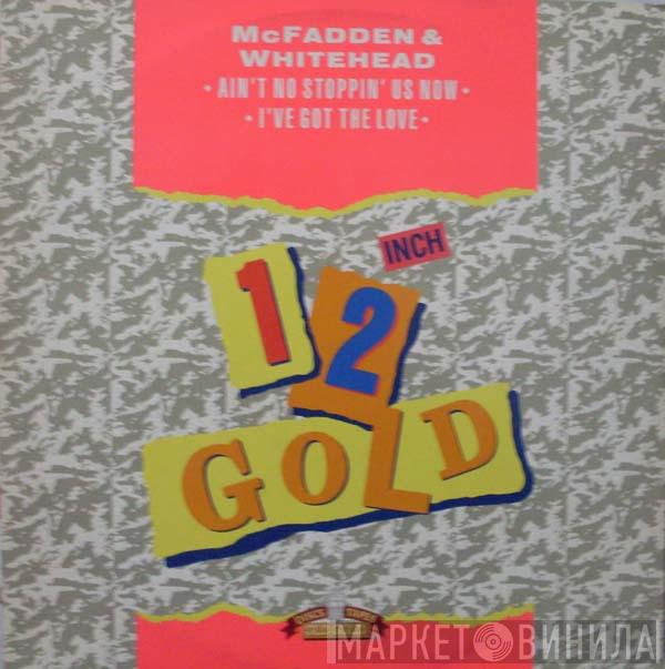  McFadden & Whitehead  - Ain't No Stoppin' Us Now / I've Got The Love