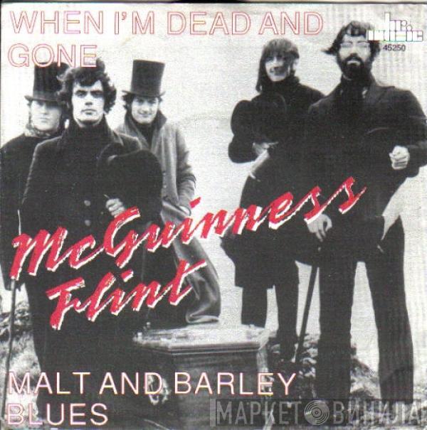 McGuinness Flint - When I'm Dead And Gone / Malt And Barley Blues