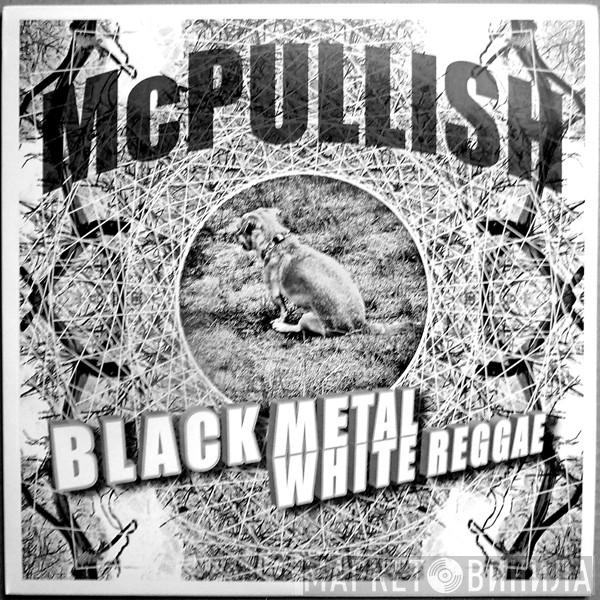 McPullish - Black Metal White Reggae