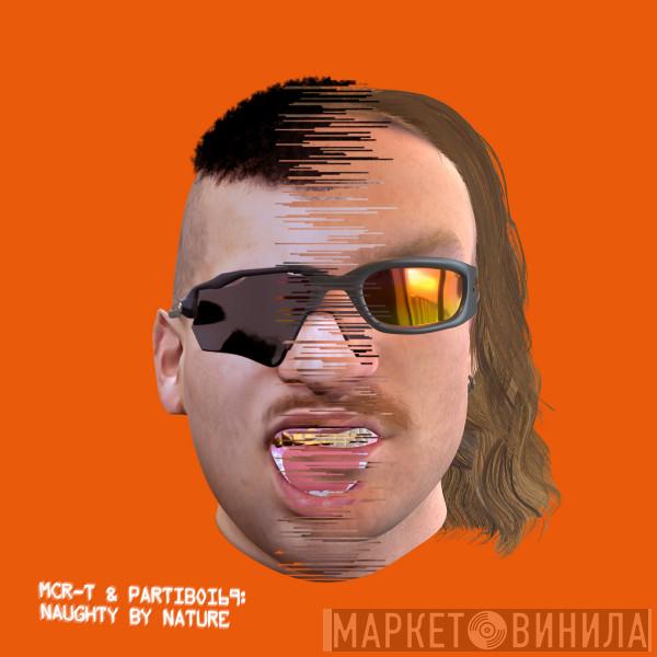 Mcr-t, Partiboi69 - Naughty By Nature