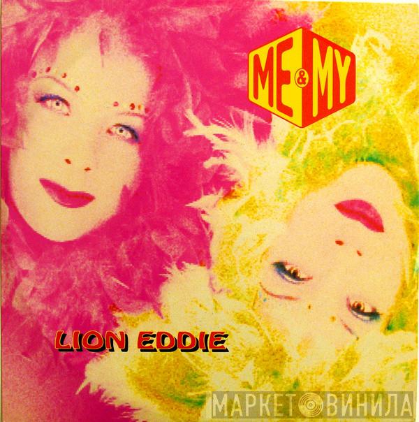 Me & My - Lion Eddie