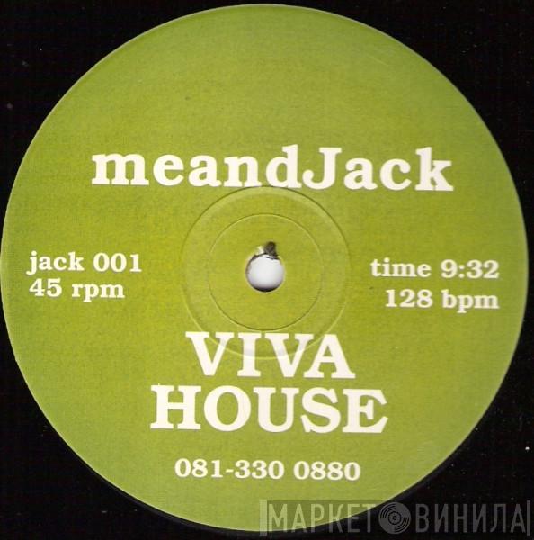  Me And Jack  - Viva House