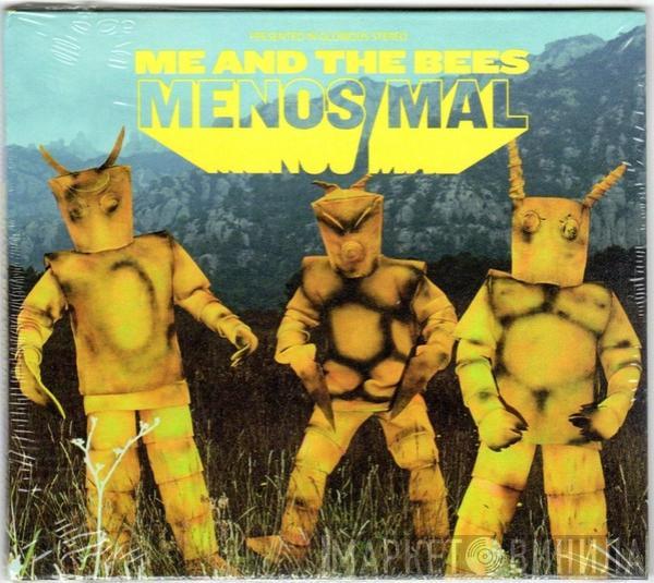 Me And The Bees - Menos Mal