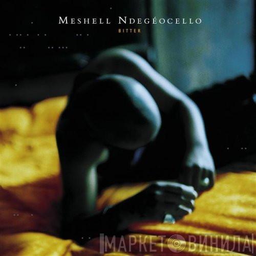  Me'Shell NdegéOcello  - Bitter