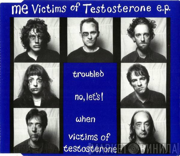 Me - Victims Of Testosterone E.P.