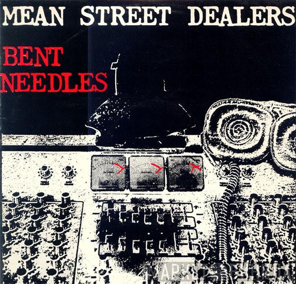 Mean Street Dealers - Bent Needles