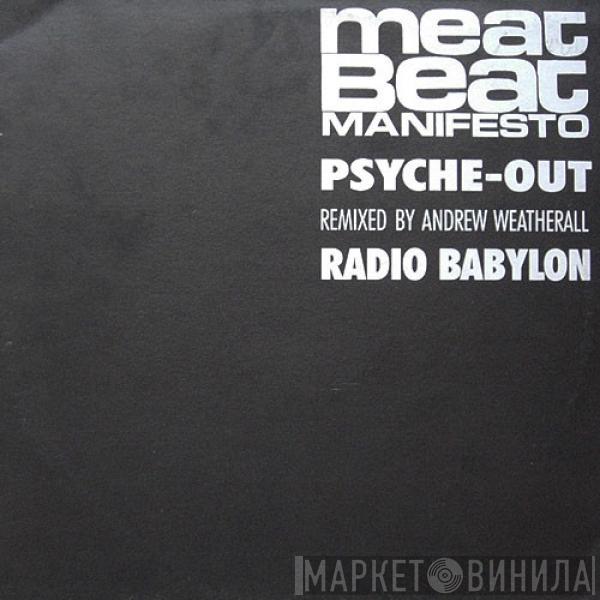  Meat Beat Manifesto  - Psyche Out (Remixed By Andrew Weatherall) / Radio Babylon