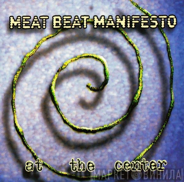 Meat Beat Manifesto - At The Center