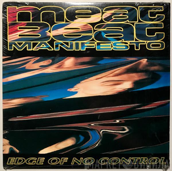  Meat Beat Manifesto  - Edge Of No Control