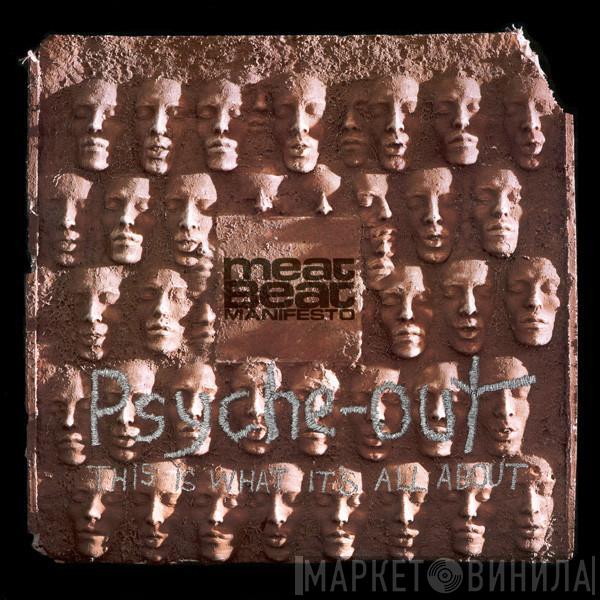 Meat Beat Manifesto  - Psyche-Out (This Is What It's All About)