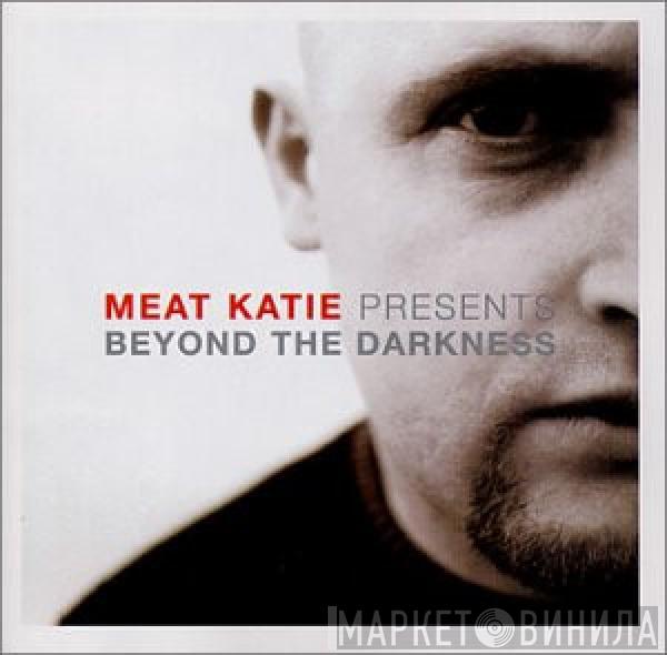 Meat Katie - Beyond The Darkness