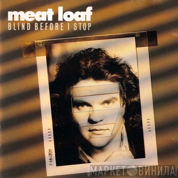  Meat Loaf  - Blind Before I Stop