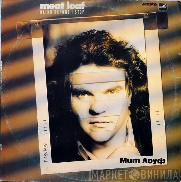 Meat Loaf  - Blind Before I Stop