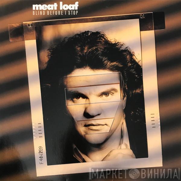  Meat Loaf  - Blind Before I Stop