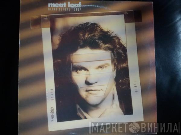  Meat Loaf  - Blind Before I Stop