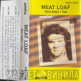  Meat Loaf  - Blind Before I Stop