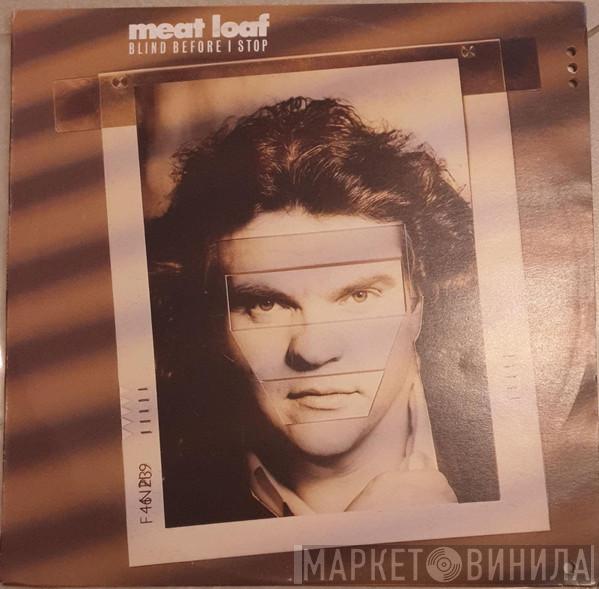  Meat Loaf  - Blind Before I Stop