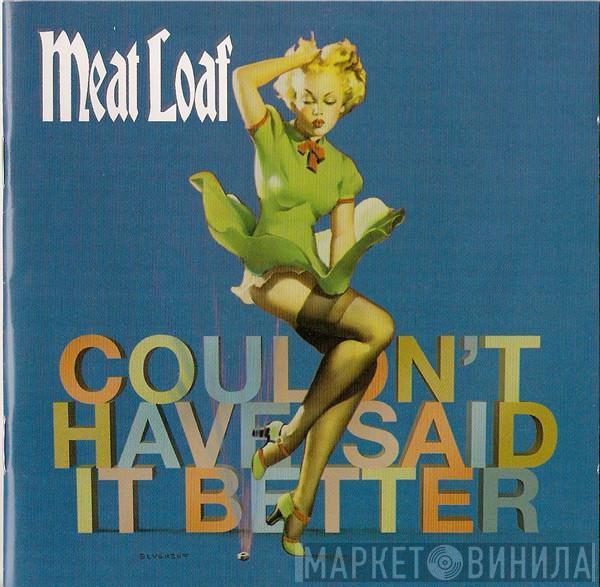  Meat Loaf  - Couldn't Have Said It Better