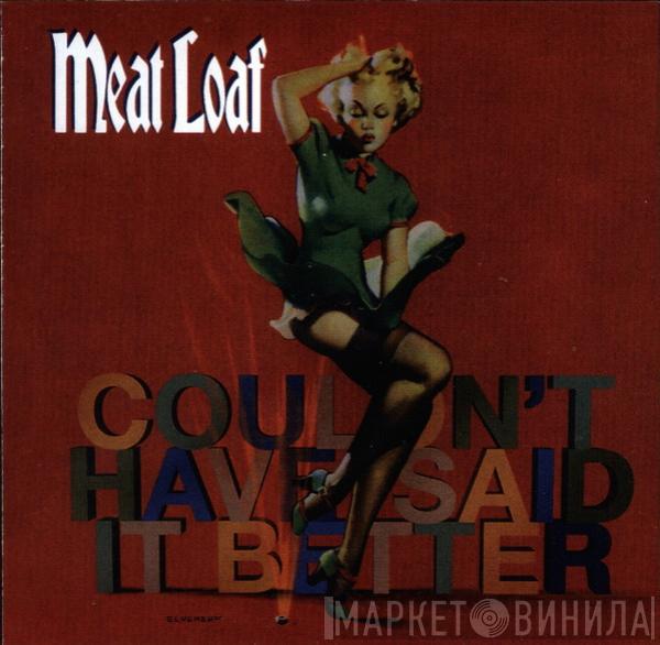  Meat Loaf  - Couldn't Have Said It Better