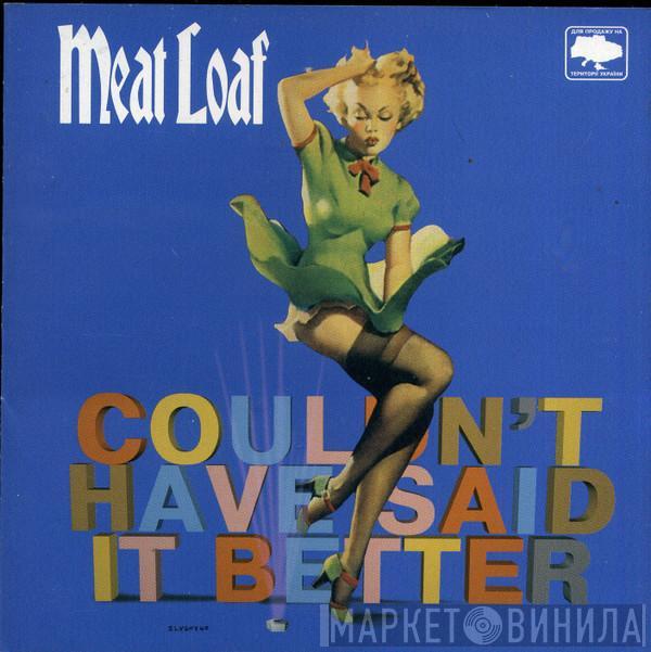  Meat Loaf  - Couldn't Have Said It Better