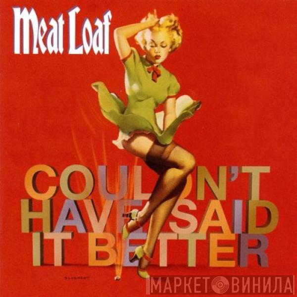  Meat Loaf  - Couldn't Have Said It Better