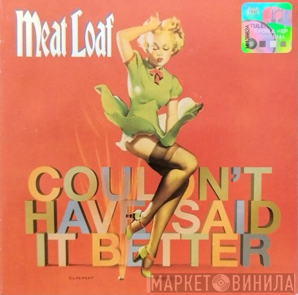  Meat Loaf  - Couldn't Have Said It Better
