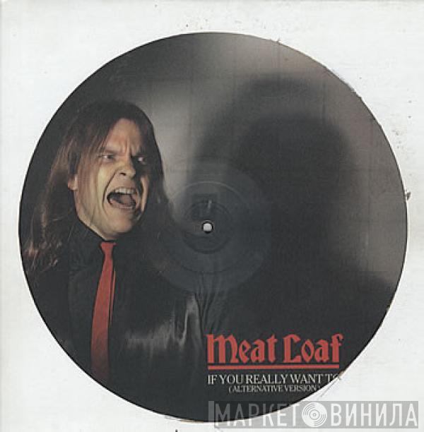 Meat Loaf - If You Really Want To (Alternative Version)