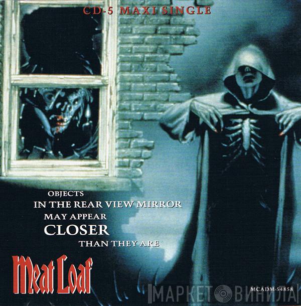  Meat Loaf  - Objects In The Rear View Mirror May Appear Closer Than They Are