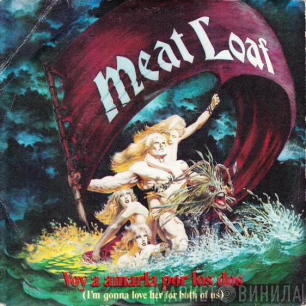  Meat Loaf  - Voy A Amarla Por Los Dos = I'm Gonna Love Her For Both Of Us