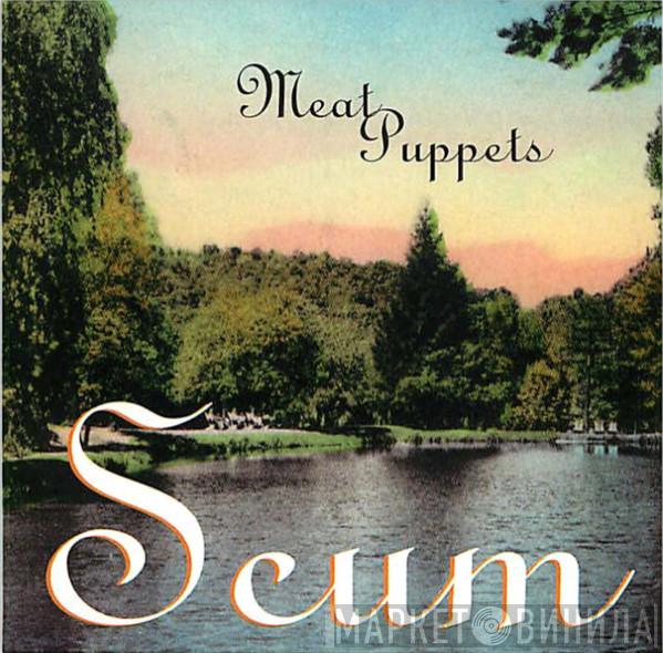 Meat Puppets - Scum